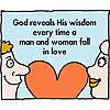 God reveals His wisdom every time a man and woman fall in love