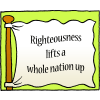 Righteousness lifts a whole nation up