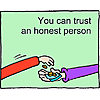You can trust an honest person
