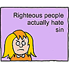 Richteous people actually hate sin