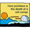 How pointless is the death of a rich sinner