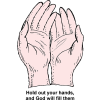 This is a colored sketch of two cupped hands. Below are the words, &quot;Hold out your hands, and God will fill them.&quot;