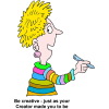 This is a cartoon drawing of a woman is colorful,stripes with the words below the image, &quot;Be creative - just as your Creator made you to be.&quot;