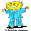 The Gospel is the cat's pajamas