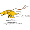 This is a comic drawing of a dog running with his leash flying behind him. Below are the words, &quot;Freedom is not running away from the call of God.&quot; Excellent Romans illustration!