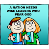 A nation needs wise leaders who fear God.