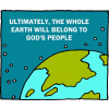 Ultimately, the whole earth will worship God