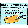 Before you sell something, find out its true value first
