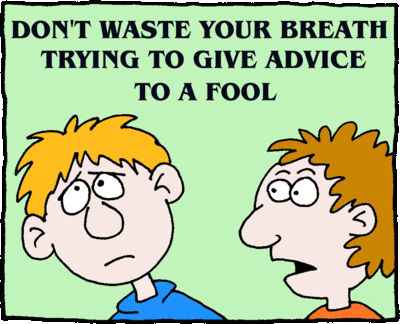 Don't Advise Fools