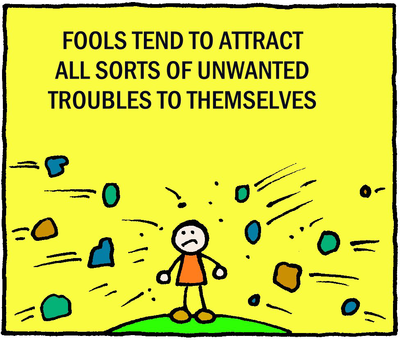 Fools Attract Trouble