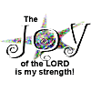 The Joy of the LORD is my strength!