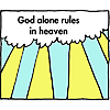 God alone rules in heaven