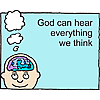 God can hear everything we think