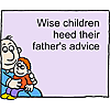 Wise children heed their father's advice