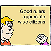 Good rulers appreciate wise citizens