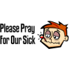 Words: Please Pray for Our Sick with a cartoon face of a sick man