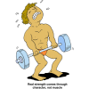 Man lifting Weights - Real strength comes through character not muscle