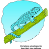 This is a drawing of a chameleon on a branch. Below are the words, "Christians who blend in lose their true colours."