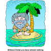 Bearded Man on Desert Island - Without Christ you have almost nothing