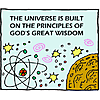 The universe is built on the principles of God's great wisdom