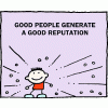 Good people generate a good reputation