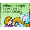 Diligent people take charge of their affairs