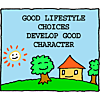 Good lifestyle choices develop good character