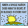 When a whole nation does what is right, it is blessed in every way