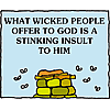 What wicked people offer to God is a stinking insult to Him