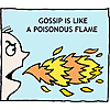 Gossip is like a poisonous flame