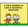 A true friend is like a faithful brother