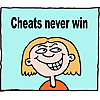 Cheats never win