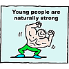 Young people are naturally strong