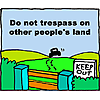 Do not trespass on other people's land