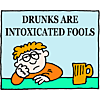 Drunks are Fools Image